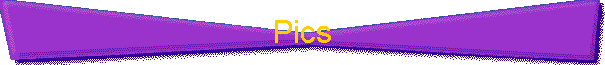 Pics